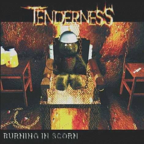 Tenderness : Burning in Scorn Tenderness : Burning in Scorn